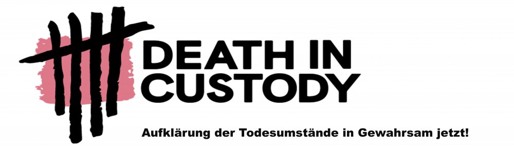 Recherche zu Todesfällen in Gewahrsam in Deutschland bekräftigt: „Auch in Deutschland tötet institutioneller Rassismus!“